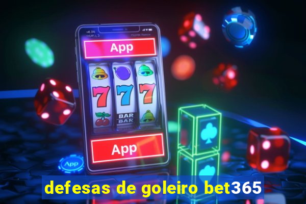 defesas de goleiro bet365